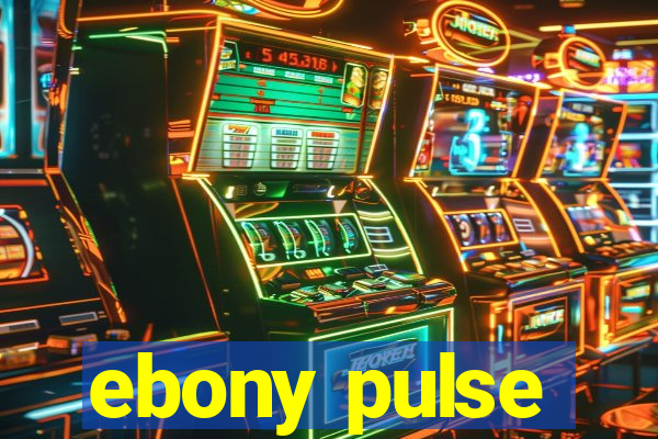 ebony pulse